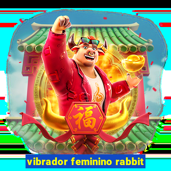 vibrador feminino rabbit