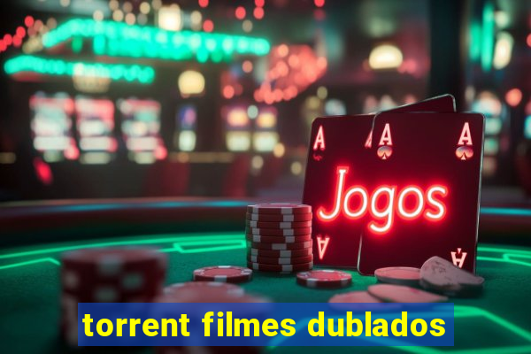 torrent filmes dublados