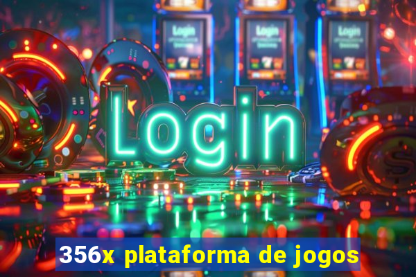 356x plataforma de jogos