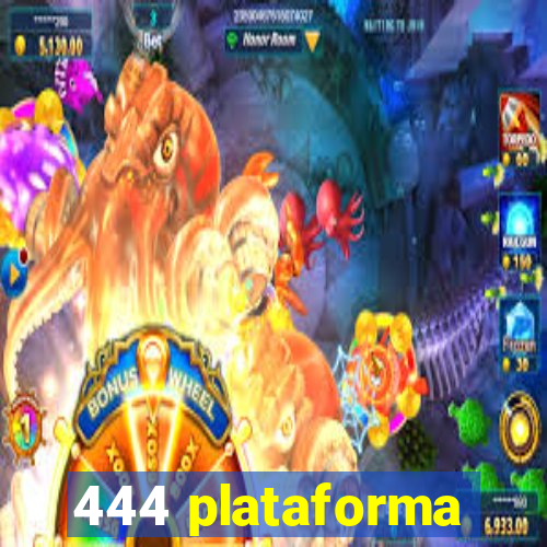 444 plataforma