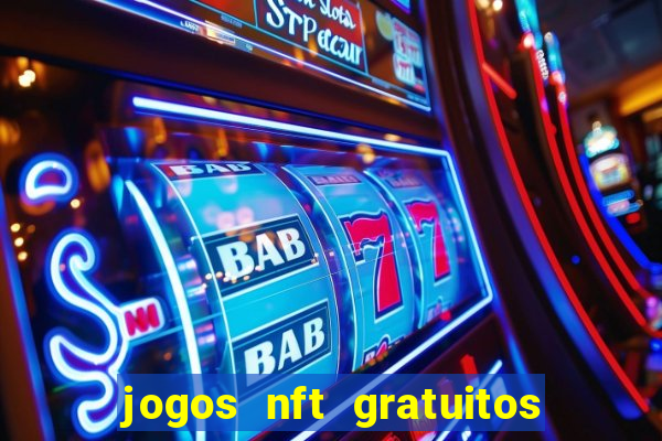 jogos nft gratuitos que pagam