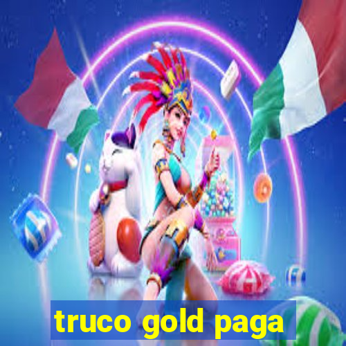 truco gold paga