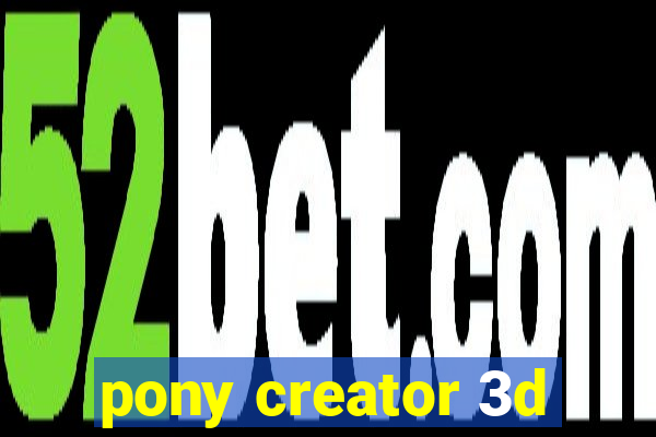 pony creator 3d