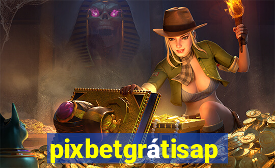 pixbetgrátisapp