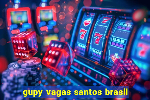 gupy vagas santos brasil