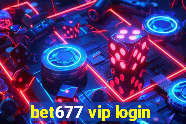 bet677 vip login