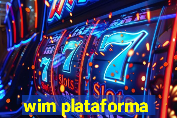 wim plataforma