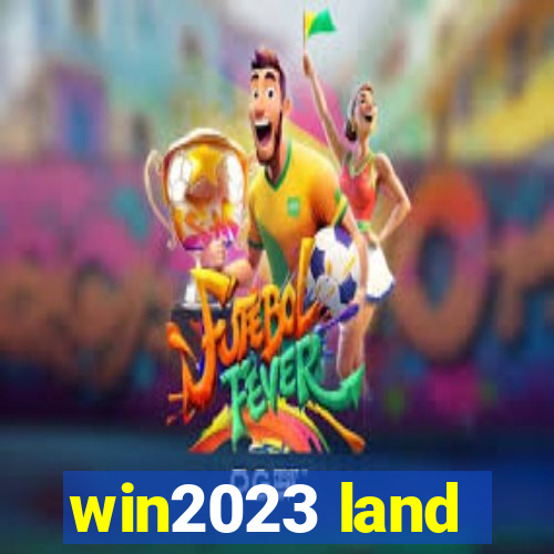 win2023 land