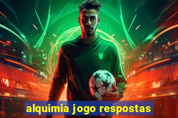 alquimia jogo respostas