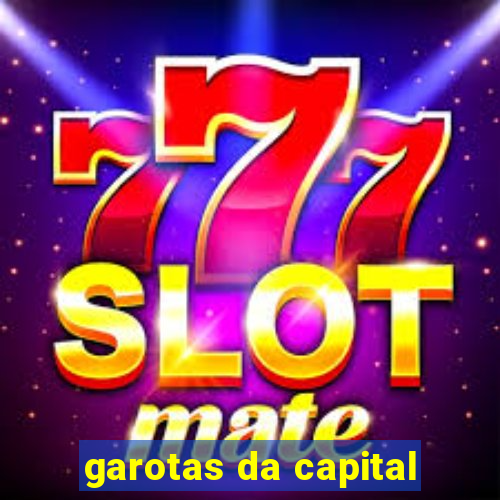 garotas da capital