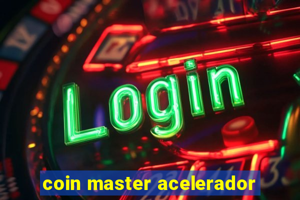 coin master acelerador