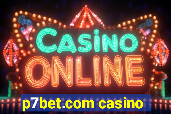 p7bet.com casino