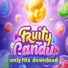 onlyflix download