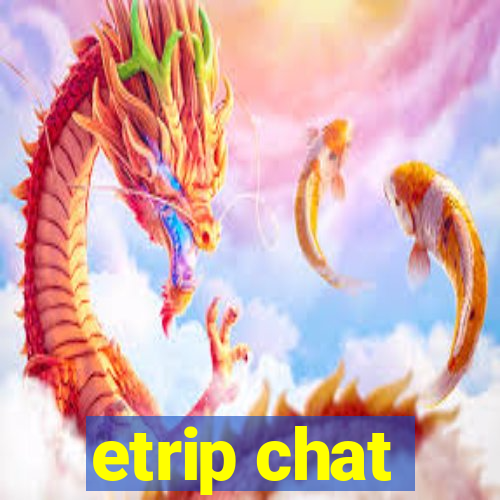 etrip chat