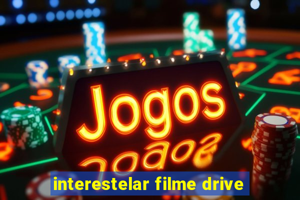 interestelar filme drive