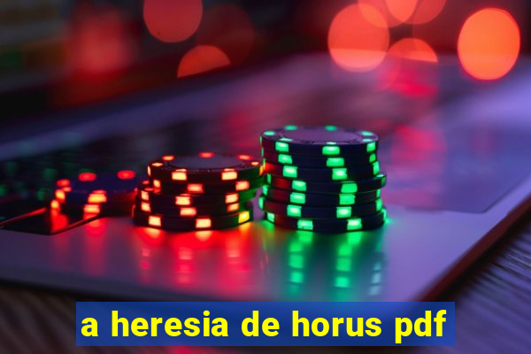 a heresia de horus pdf