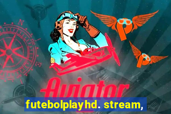 futebolplayhd. stream,