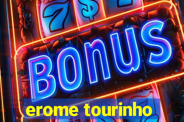 erome tourinho