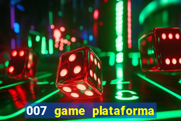 007 game plataforma de jogos