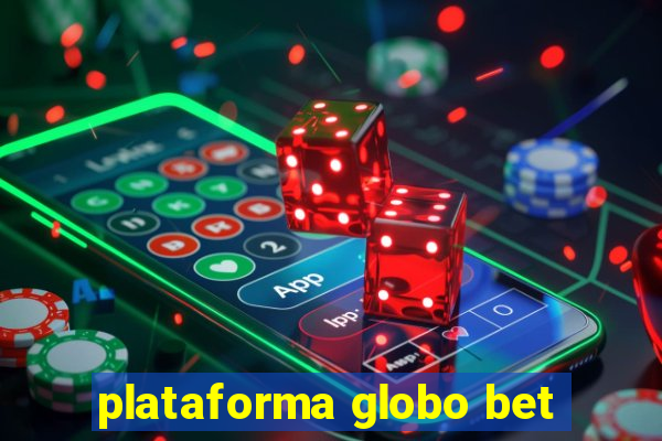 plataforma globo bet