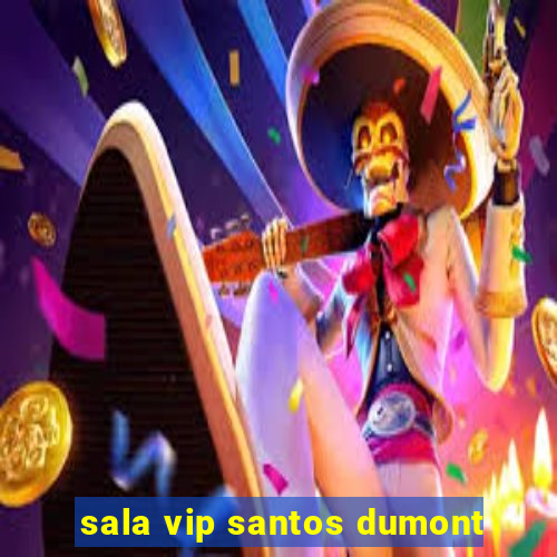 sala vip santos dumont