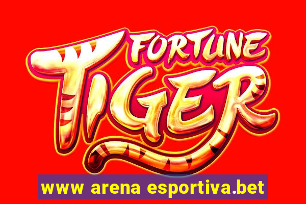 www arena esportiva.bet