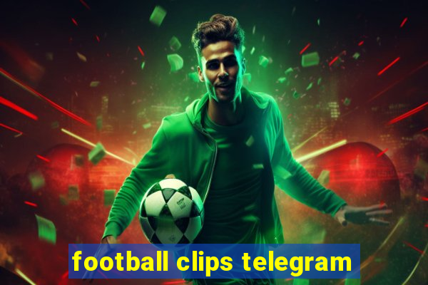 football clips telegram