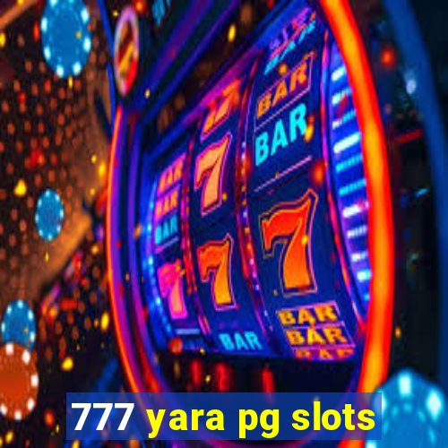 777 yara pg slots