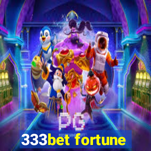 333bet fortune