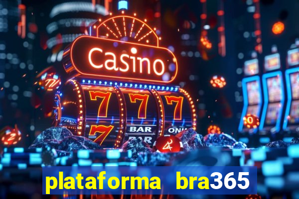 plataforma bra365 é confiável