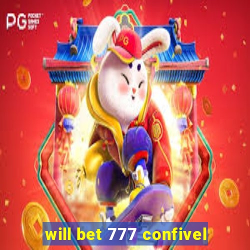 will bet 777 confivel