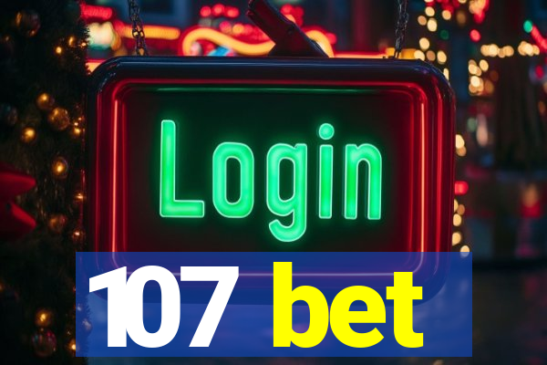 107 bet