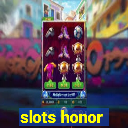 slots honor