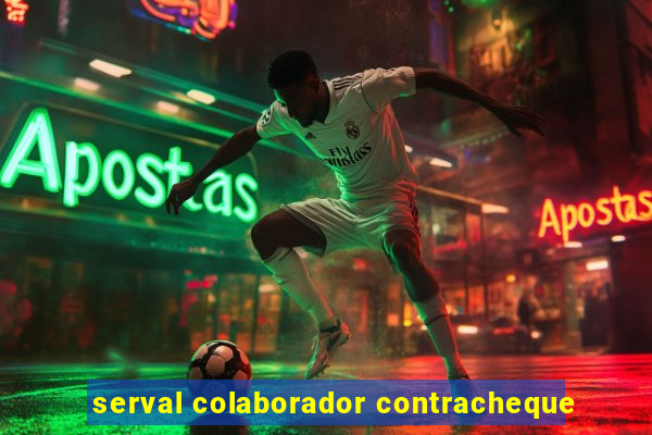 serval colaborador contracheque