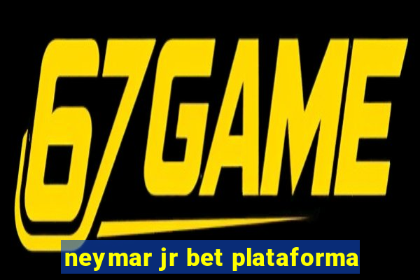 neymar jr bet plataforma