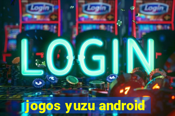 jogos yuzu android