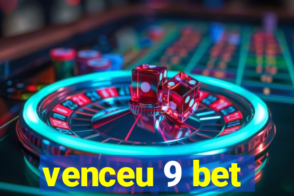 venceu 9 bet