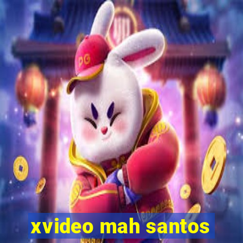 xvideo mah santos