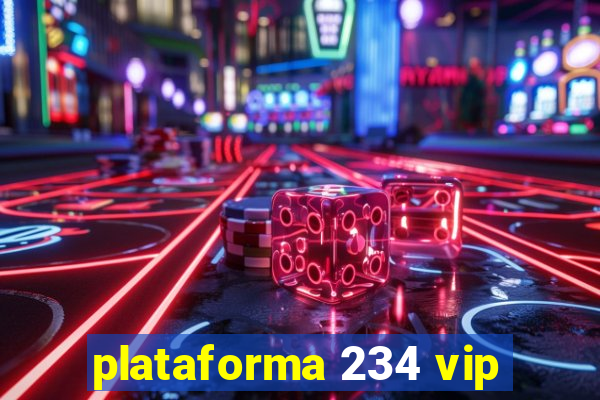 plataforma 234 vip