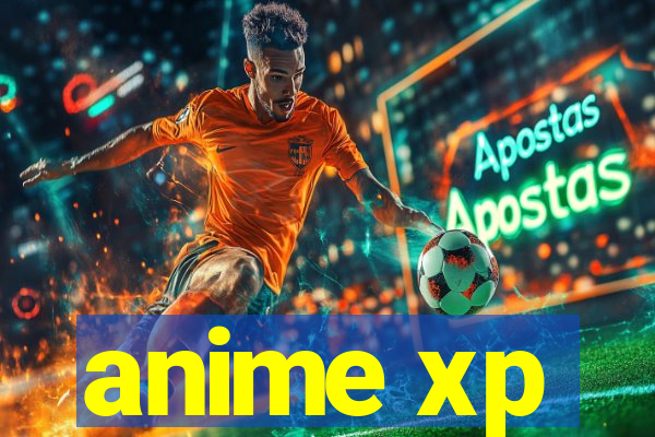 anime xp