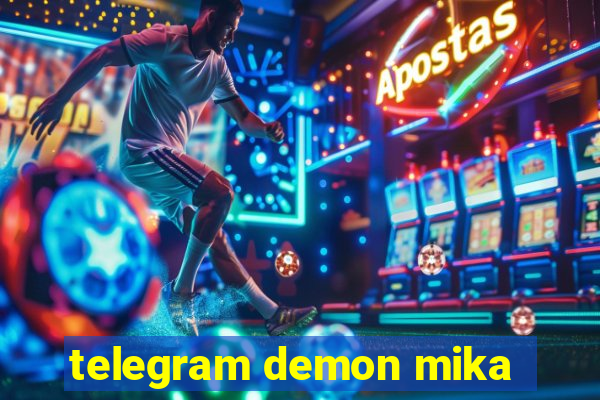 telegram demon mika