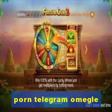 porn telegram omegle