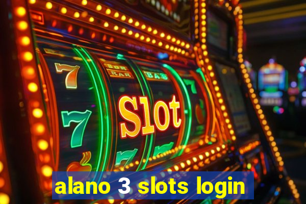 alano 3 slots login