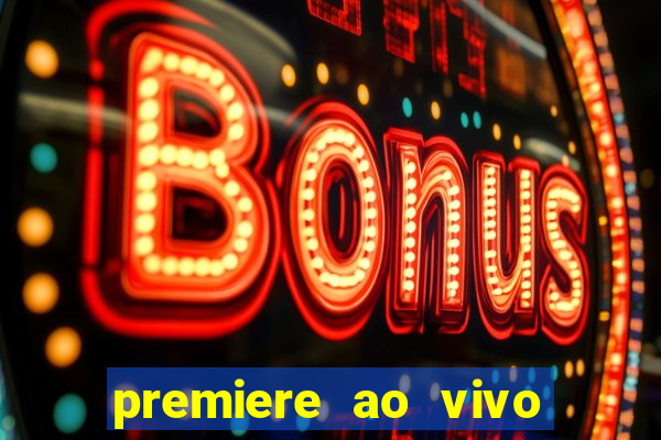 premiere ao vivo gratis fluminense