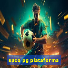 suco pg plataforma