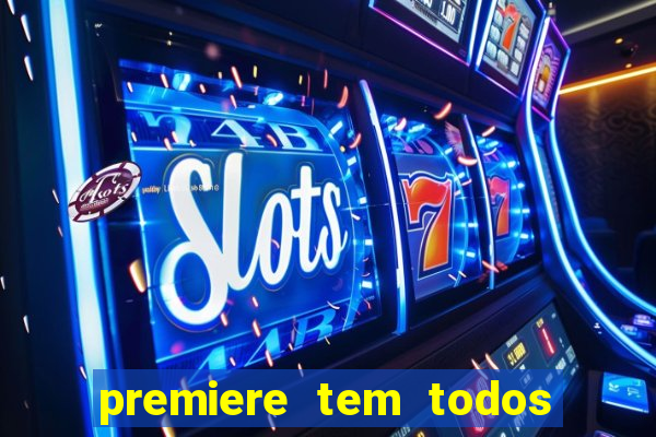 premiere tem todos os jogos