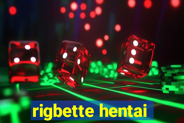 rigbette hentai