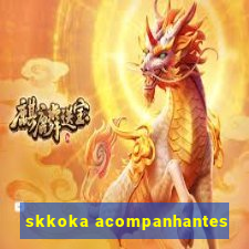 skkoka acompanhantes