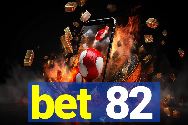 bet 82