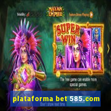 plataforma bet 585.com